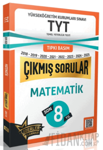 TYT Matematik Son 8 Yıl Çıkmış Sorular (2018-2025)
