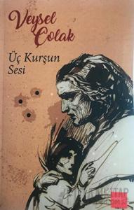 Üç Kurşun Sesi