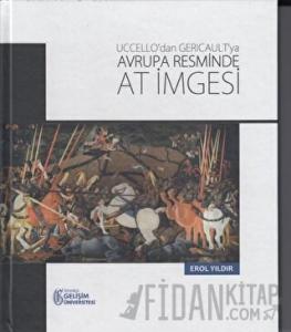 Uccello'dan Gericault'ya Avrupa Resminde At İmgesi