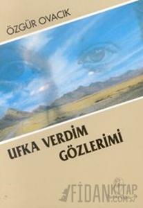 Ufka Verdim Gözlerimi