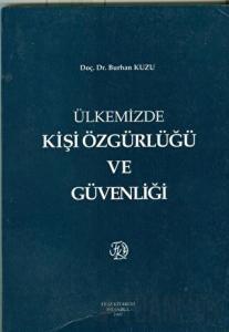 Ülkemizde Kişi Özgürlüğü ve Güvenliği