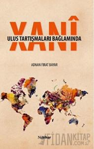 Ulus Tartışmaları Bağlamında Xani