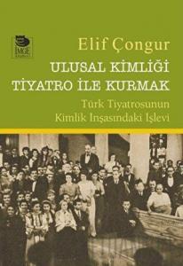 Ulusal Kimliği Tiyatro ile Kurmak