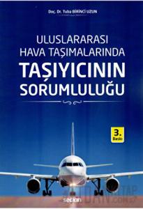Uluslararası Hava Taşımalarında Taşıyıcının Sorumluluğu