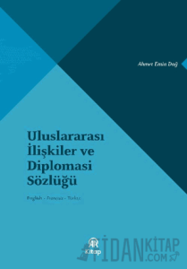 Uluslararası İlişkiler ve Diplomasi Sözlüğü (Ciltli)