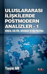 Uluslararası İlişkilerde Postmodern Analizler - 1