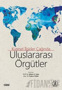 Uluslararası Örgütler - Küresel İlişkiler Çağında