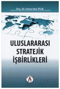 Uluslararası Stratejik İşbirlikleri