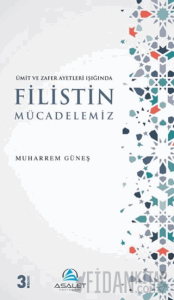 Ümit ve Zafer Ayetleri Işığında Filistin Mücadelemiz