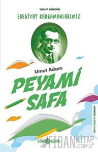 Umut Adam Peyami Safa - Edebiyat Kahramanlarımız 3