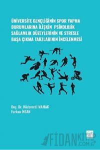 Üniversite Gençliğinin Spor Yapma Durumlarına İlişkin Psikolojik Sağlamlık Düzeylerinin ve Stresle Başa Çıkma Tarzlarının İncelenmesi