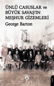 Ünlü Casuslar ve Büyük Savaş’ın Meşhur Gizemleri