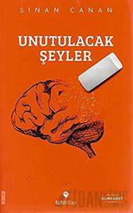 Unutulacak Şeyler