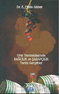 Urla Yarımadası’nda Bağcılık ve Şarapçılk Tarihi Gerçekler