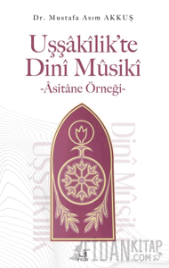 Uşşakilik’te Dini Musiki - Asitane Örneği