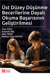 Üst Düzey Düşünme Becerilerine Dayalı Okuma Başarısının Geliştirilmesi