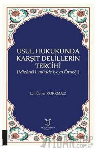 Usul Hukukunda Karşıt Delillerin Tercihi