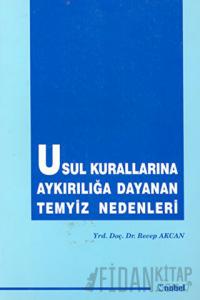 Usul Kurallarına Aykırılığa Dayanan Temyiz Nedenleri