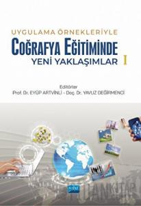 Uygulama Örnekleriyle Coğrafya Eğitiminde Yeni Yaklaşımlar 1