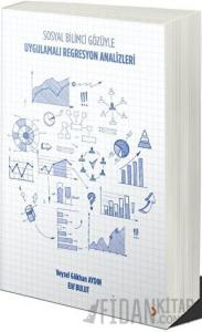 Uygulamalı Regresyon Analizleri: Sosyal Bilimci Gözüyle