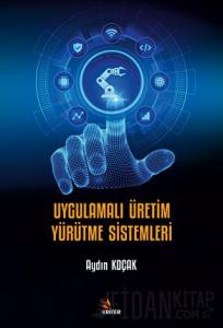 Uygulamalı Üretim Yürütme Sistemleri