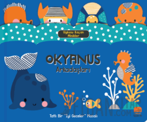 Uykusu Kaçan Minikler Okyanus Arkadaşları