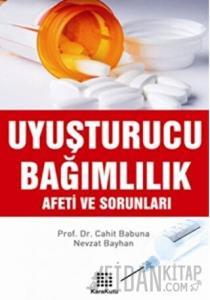 Uyuşturucu Bağımlılık Afeti ve Sorunları
