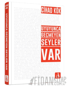 Uyuyunca Geçmeyen Şeyler Var