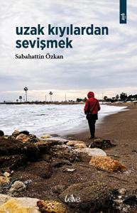 Uzak Kıyılardan Sevişmek