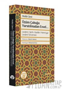 Üzüm Çubuğu Yaratılmadan Evvel...