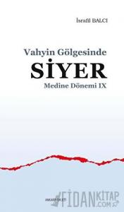 Vahyin Gölgesinde Siyer - Medine Dönemi 9