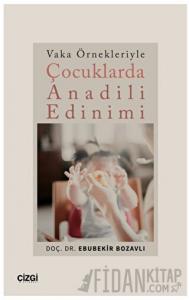 Vaka Örnekleriyle Çocuklarda Anadili Edinimi
