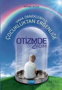 Vaka Örnekleriyle Çocukluktan Ergenliğe Otizmde 2. Adım