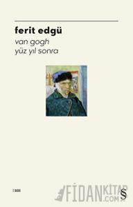 Van Gogh Yüz Yıl Sonra