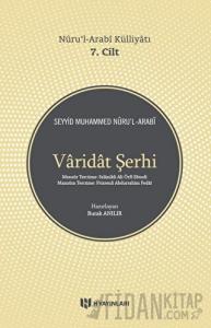 Varidat Şerhi - Nuru'l-Arabi Külliyatı 7. Cilt