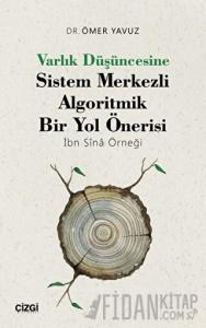 Varlık Düşüncesine Sistem Merkezli Algoritmik Bir Yol Önerisi
