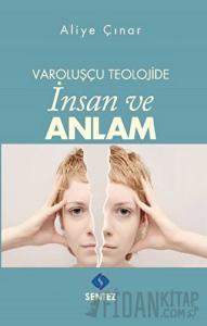 Varoluşçu Teolojide İnsan ve Anlam