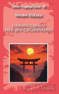 Varsın Çıksın Her Şey Çığırından
