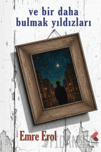 Ve Bir Daha Bulmak Yıldızları