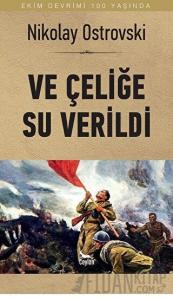 Ve Çeliğe Su Verildi