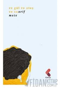 Ve Gül Ve Ateş Ve Su