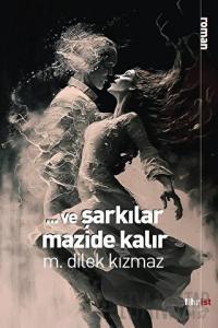Ve Şarkılar Mazide Kalır