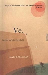 Ve.. Sonraki Hayattan Kırk Öykü