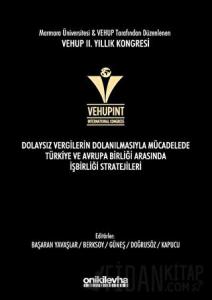 VEHUP 2. Yıllık Kongresi - Dolaysız Vergilerin Dolanılmasıyla Mücadelede Türkiye ve Avrupa Birliği Arasında İşbirliği Stratejileri (Ciltli)