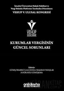 VEHUP 5. Ulusal Kongresi - Kurumlar Vergisinin Güncel Sorunları