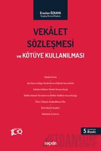 Vekalet Sözleşmesi ve Kötüye Kullanılması (Ciltli)