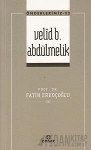 Velid B. Abdülmelik (Önderlerimiz-22)