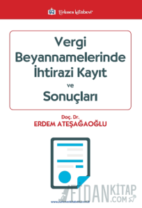 Vergi Beyannamelerinde İhtirazi Kayıt ve Sonuçları