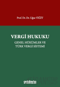 Vergi Hukuku - Genel Hükümler ve Türk Vergi Sistemi