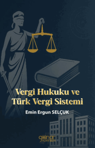 Vergi Hukuku ve Türk Vergi Sistemi